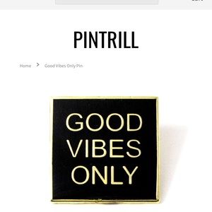 Pintrill “Good Vibes Only” Pin New
